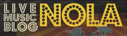 Introducing…LIVE MUSIC BLOG NOLA