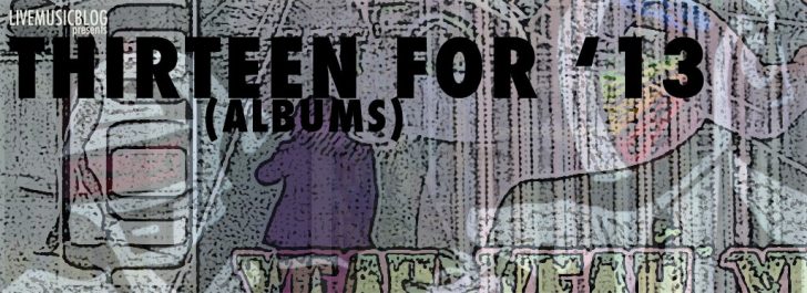 THIRTEEN FOR ’13: New Albums To Look Forward To