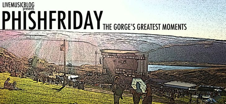 PHISH FRIDAY: The Gorge’s Greatest Moments