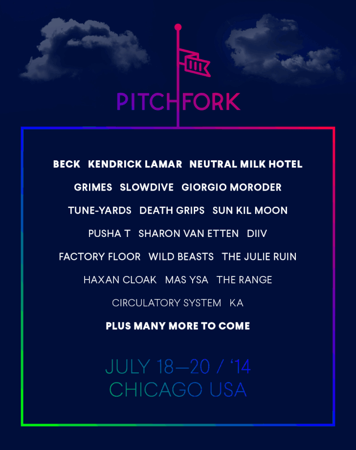 Pitchfork Music Festival 2014 Lineup Announced: Beck, Neutral Milk Hotel, Kendrick Lamar and more