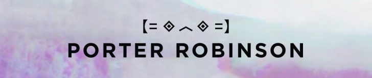 NEW ISH: Porter Robinson – “Lionhearted” featuring Urban Cone