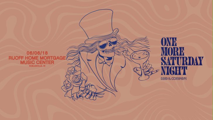 Dead & Company Announce Next ‘One More Saturday Night’ Featuring Deer Creek 2018