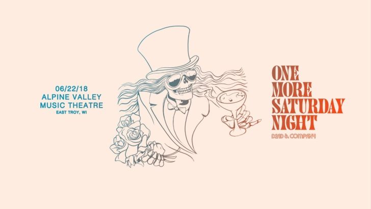 Dead & Company Picks Alpine Valley 2018 for ‘One More Saturday Night’ Livestream Tonight
